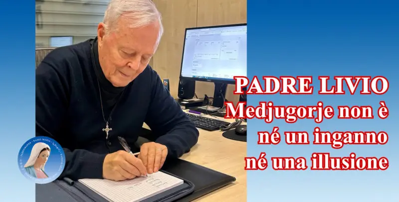 Padre Livio: Medjugorje non è né un inganno né una illusione - 3 Giugno 2024