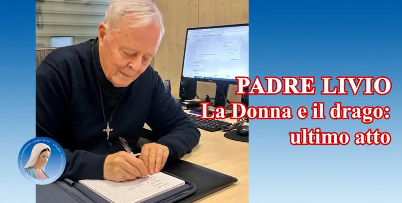 Padre Livio: La Donna e il drago: ultimo atto - 25 Giugno 2024