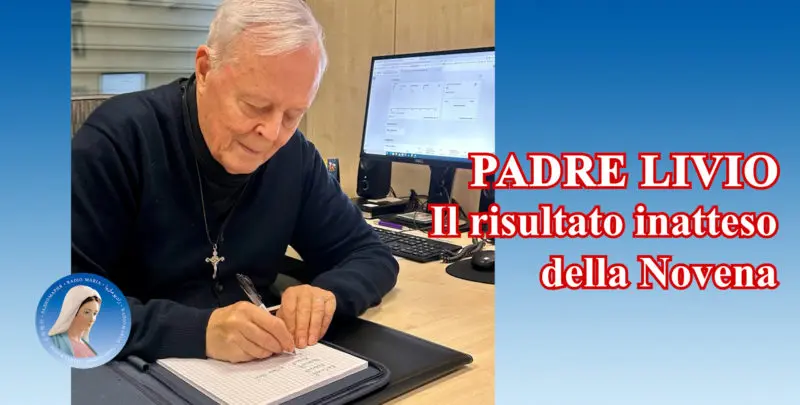 Padre Livio: Il risultato inatteso della Novena - 27 Giugno 2024