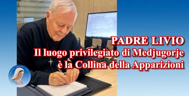 Padre Livio: Il luogo privilegiato di Medjugorje è la Collina delle Apparizioni - 1 Luglio 2024