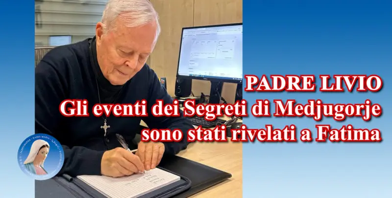Padre Livio: Gli eventi dei Segreti di Medjugorje sono stati rivelati a Fatima - 24 Luglio 2024