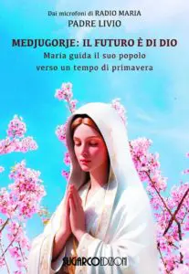 Medjugorje il futuro è di Dio1 (2)