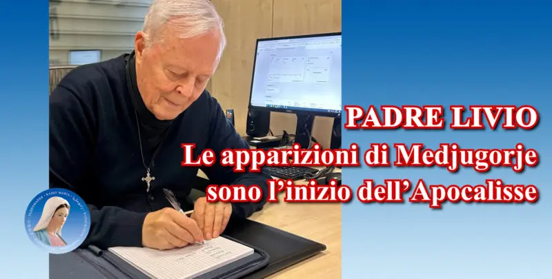Padre Livio: Le apparizioni di Medjugorje sono l'inizio dell'Apocalisse - 17 Settembre 2024