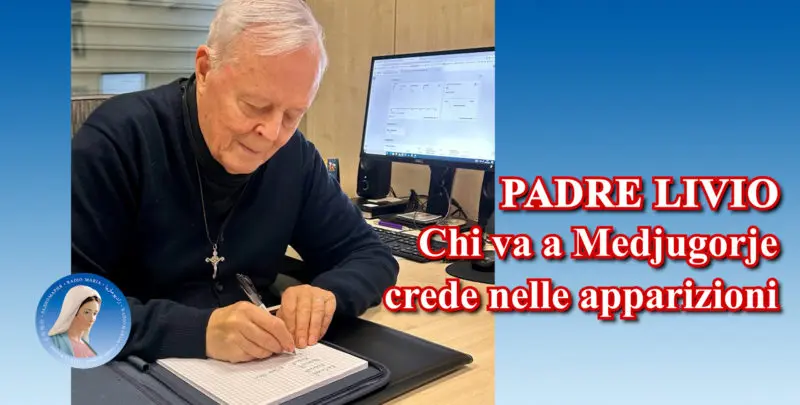 Padre Livio: Chi va a Medjugorje crede nelle apparizioni - 25 Settembre 2024