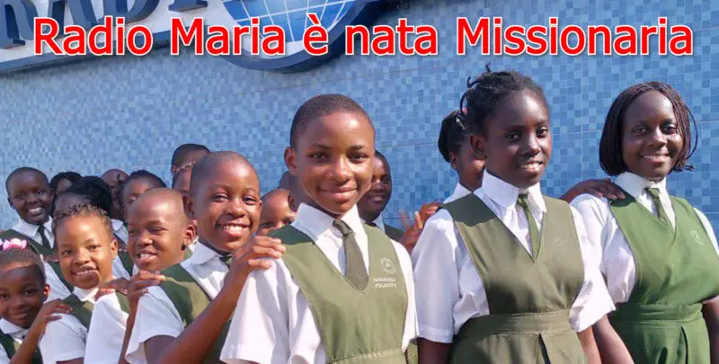 RADIO MARIA E' NATA MISSIONARIA
