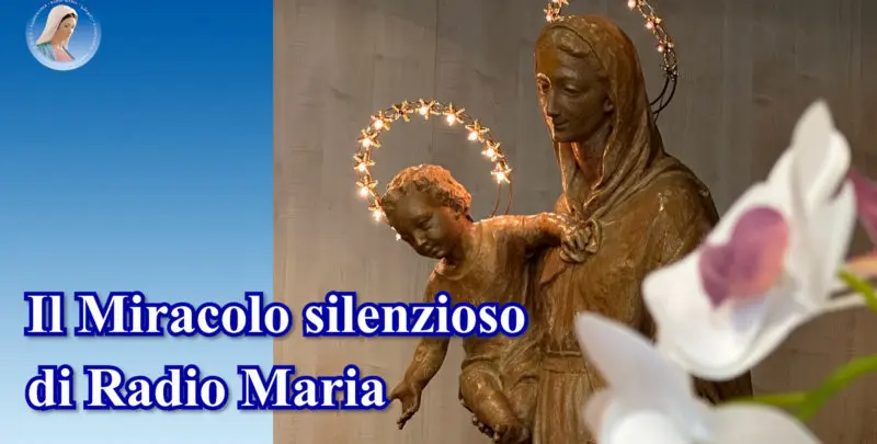 Il Miracolo silenzioso di Radio Maria