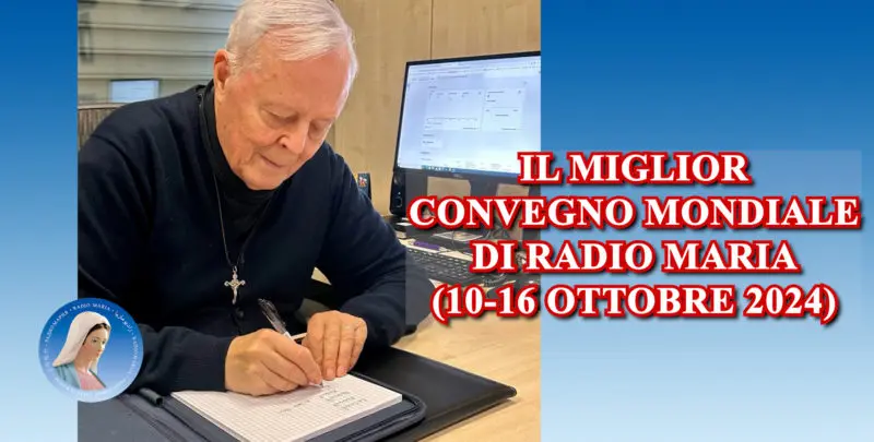 Padre Livio: IL MIGLIOR CONVEGNO MONDIALE DI RADIO MARIA (10-16 Ottobre 2024)