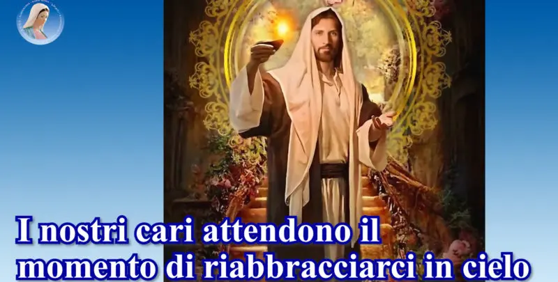 I nostri cari attendono il momento di riabbracciarci in cielo