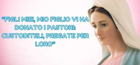 19.I MESSAGGI DELLA REGINA DELLA PACE AI PASTORI