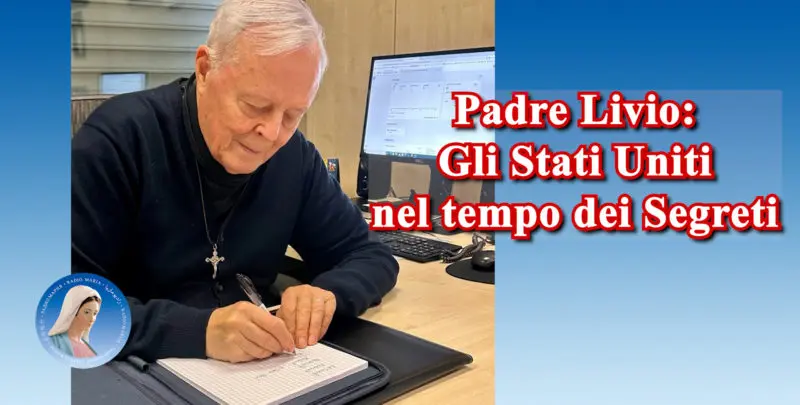 Padre Livio: Gli Stati Uniti nel tempo dei Segreti - 6 Novembre 2024