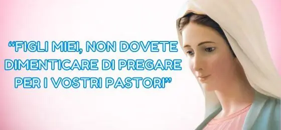 48.I MESSAGGI DELLA REGINA DELLA PACE AI PASTORI