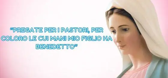56.I MESSAGGI DELLA REGINA DELLA PACE AI PASTORI