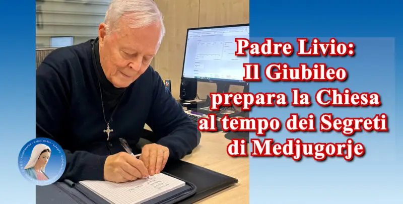 Padre Livio: Il Giubileo prepara la Chiesa al tempo dei Segreti di Medjugorje - 27 Dicembre 2024