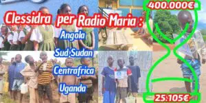 Aggiornamenti della Clessidra per Radio Maria Angola/ Sud Sudan/ Centro Africa/ Uganda 06-02-2025