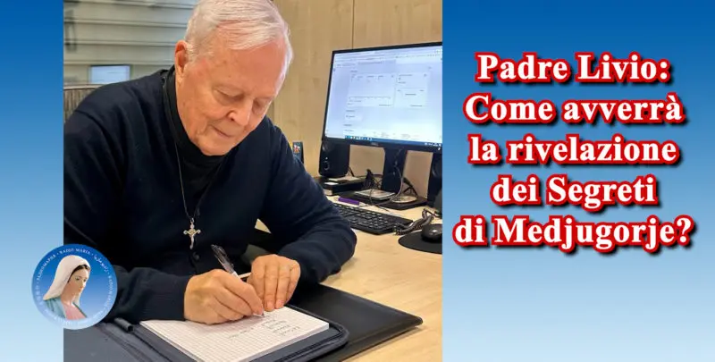 Padre Livio: Come avverrà la rivelazione dei Segreti di Medjugorje? - 13 Gennaio 2025