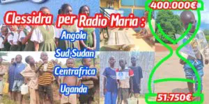 Aggiornamenti della Clessidra per Radio Maria Angola/ Sud Sudan/ Centro Africa/ Uganda 13-03-2025