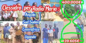 Aggiornamenti della Clessidra per Radio Maria Angola/ Sud Sudan/ Centro Africa/ Uganda 25-02-2025