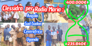 Aggiornamenti della Clessidra per Radio Maria Angola/ Sud Sudan/ Centro Africa/ Uganda 22-08-2025