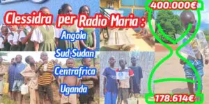 Aggiornamenti della Clessidra per Radio Maria Angola/ Sud Sudan/ Centro Africa/ Uganda 23-06-2025