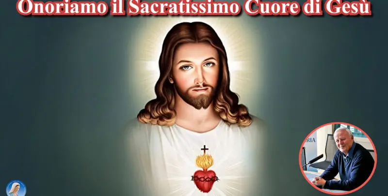 Onoriamo il Sacratissimo Cuore di Gesù