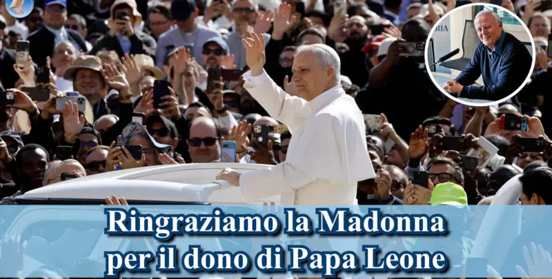 Ringraziamo la Madonna per il dono di Papa Leone