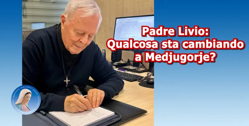 Padre Livio: Qualcosa sta cambiando a Medjugorje? - 30 settembre 2025