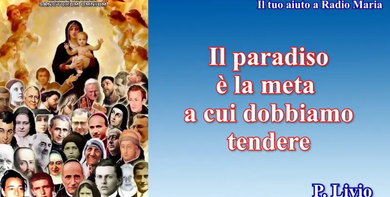 Il paradiso è la meta a cui dobbiamo tendere