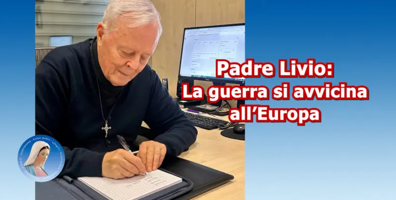 Padre Livio: La guerra si avvicina all'Europa - 21/11/2025
