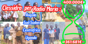 Aggiornamenti della Clessidra per Radio Maria Angola/ Sud Sudan/ Centro Africa/ Uganda 05-12-2025