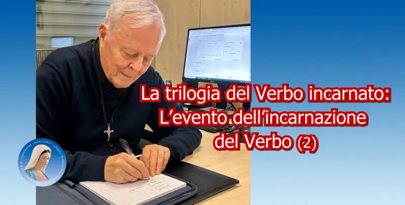 Padre Livio: La trilogia del Verbo incarnato - L'evento dell’incarnazione del Verbo - Seconda parte