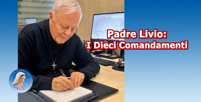 Padre Livio: I Dieci Comandamenti - 18/12/2025