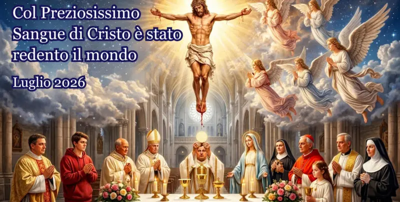 Col Preziosissimo Sangue di Cristo è stato redento il mondo