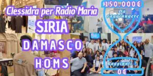 Aggiornamenti della Clessidra per Radio Maria Siria: Damasco - Homs 24-08-2026