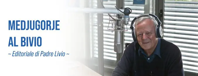 Medjugorje al bivio - Editoriale di Padre Livio - 22/09/2026