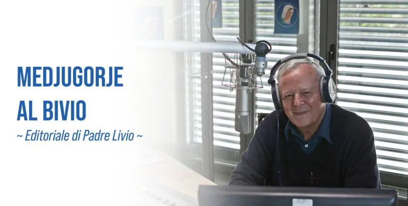 Medjugorje al bivio - Editoriale di Padre Livio - 22/09/2026