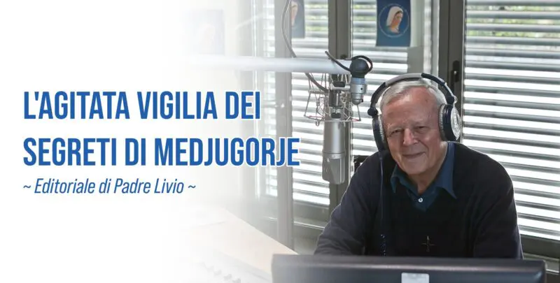 COP_L'agitata vigilia dei Segreti di Medjugorje - Editoriale di P. Livio