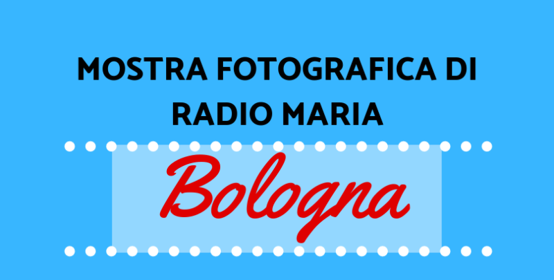 Mostra fotografica di Radio Maria Bologna