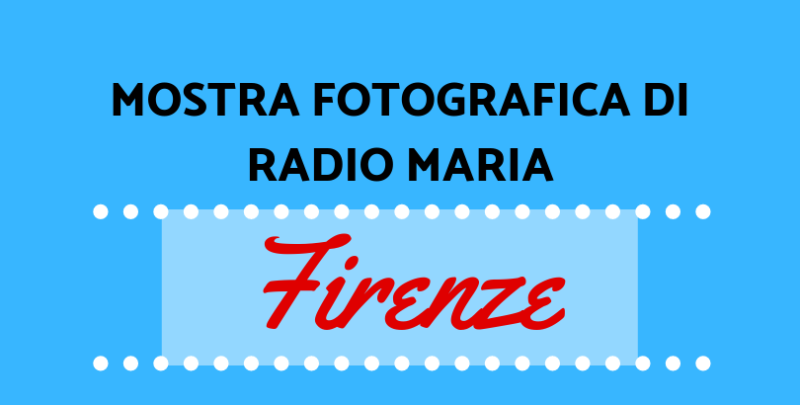 Mostra fotografica di Radio Maria Firenze