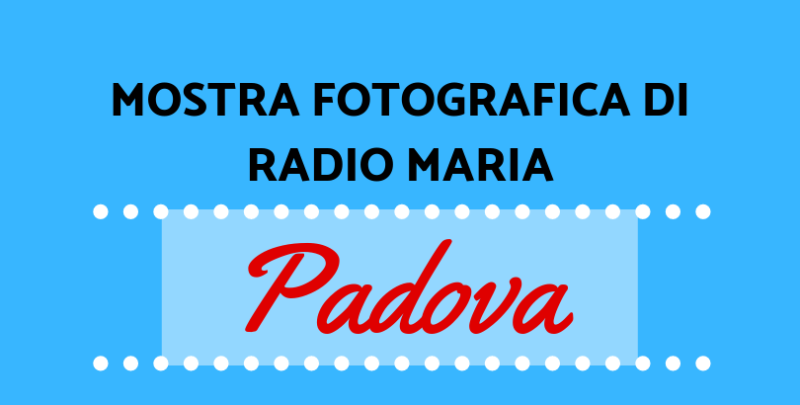 Mostra fotografica di Radio Maria Padova