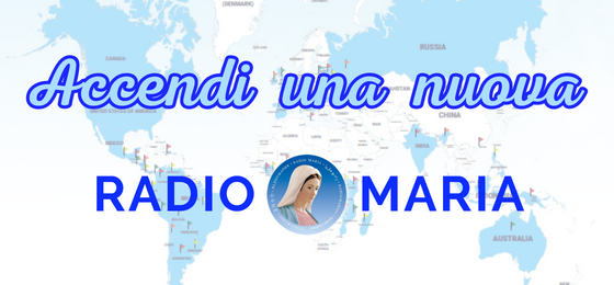 Accendi una nuova Radio Maria