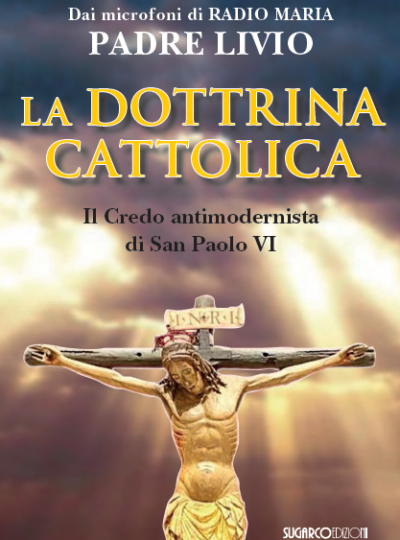 La dottrina cattolica – Il Credo antimodernista di San Paolo VI
