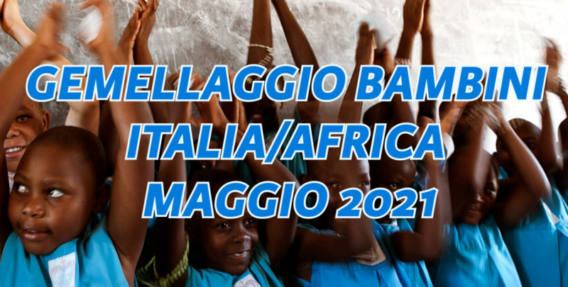 Gemellaggio Bambini Italia Africa maggio 2021