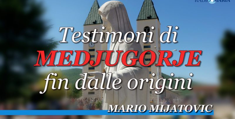 Testimoni di Medjugorje_Mario Mijatovic