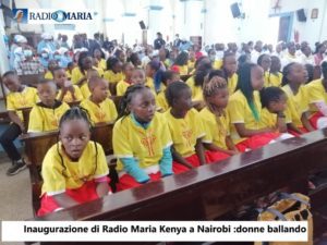 INAUGURAZIONE SEDE NAZIONALE DI RADIO MARIA NAIROBI