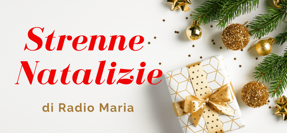 Strenne natalizie di Radio Maria