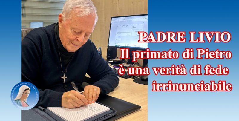 Padre Livio: Il primato di Pietro è una verità di fede irrinunciabile - 21 Dicembre 2023