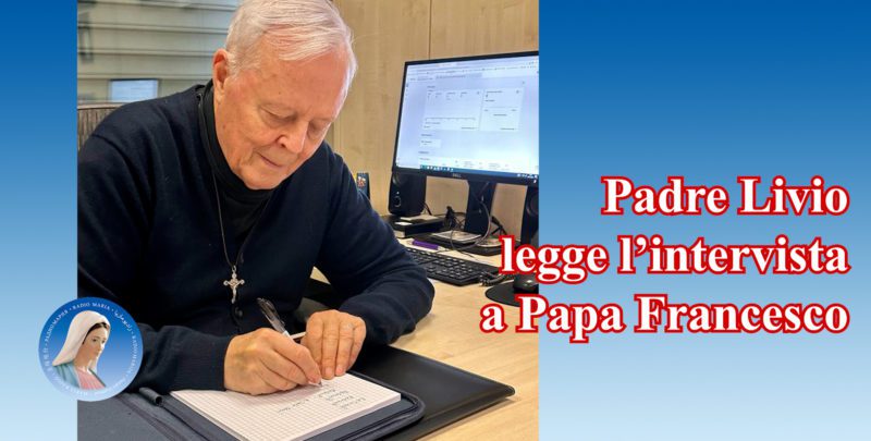 Padre Livio legge l'intervista a Papa Francesco - 16 Gennaio 2024