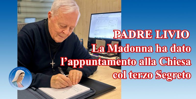 P. Livio: Riflessione su Medjugorje -La Madonna ha dato l'appuntamento alla Chiesa col terzo Segreto
