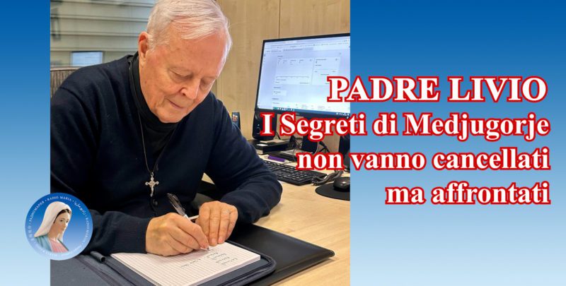 Padre Livio: I Segreti di Medjugorje non vanno cancellati ma affrontati - 29 Aprile 2024