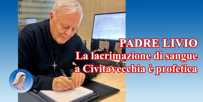 Padre Livio: La lacrimazione di sangue a Civitavecchia è profetica - 24 Maggio 2024